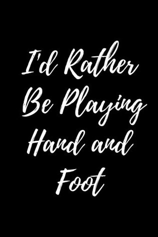 Download I'd Rather Be Playing Hand and Foot: Blank Lined Journal -  | ePub