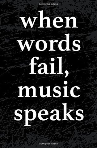 Full Download When Words Fail Music Speaks: Blank Lined Journal - Lyrics and Music, 6x9 Music Journal Diary, Music Notebook -  | PDF