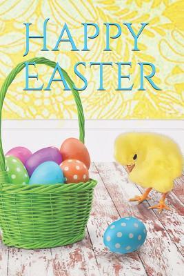 Read Online Happy Easter: Easter Blank Lined Journals a Great Easter Gift for Everyone to Enjoy This Easter - Amanda B. Ogle | PDF
