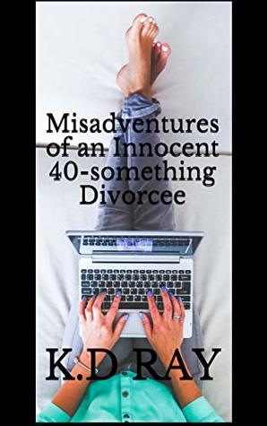 Download Misadventures of an Innocent 40-something Divorcee - K.D Ray file in ePub