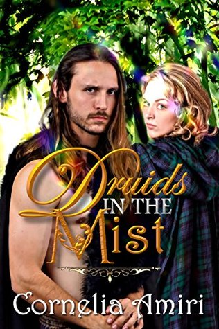 Read Online Druids In The Mist (The sequel is The Warrior and the Druidess Book 1) - Cornelia Amiri | PDF