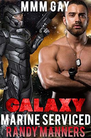 Read Online Galaxy Marine Serviced: MMM SciFi Space Menage - Randy Manners file in ePub