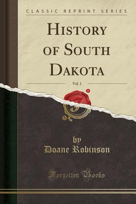 Full Download History of South Dakota, Vol. 1 (Classic Reprint) - Doane Robinson file in ePub
