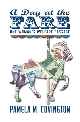 Full Download A Day at the Fare: One Woman's Welfare Passage - Pamela M. Covington | PDF