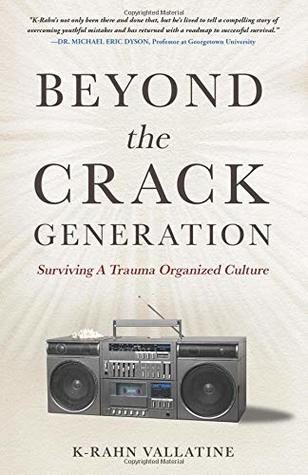 Download Beyond The Crack Generation: Surviving A Trauma Organized Culture - K-Rahn Vallatine | ePub
