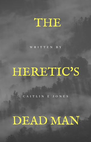 Read The Heretic's Dead Man (The Faire Curiosities #0.4) - Caitlin E. Jones | PDF