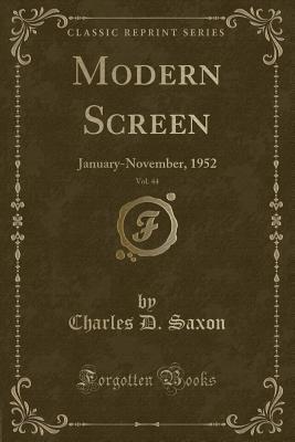 Read Online Modern Screen, Vol. 44: January-November, 1952 (Classic Reprint) - Charles D. Saxon file in PDF