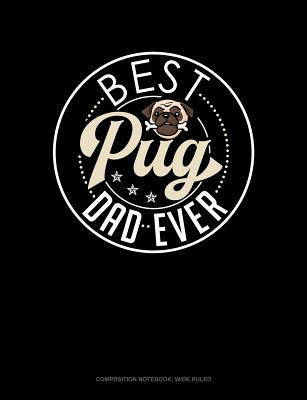 Full Download Best Pug Dad Ever: Composition Notebook: Wide Ruled -  file in ePub