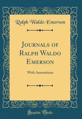 Read Journals of Ralph Waldo Emerson: With Annotations (Classic Reprint) - Ralph Waldo Emerson file in ePub