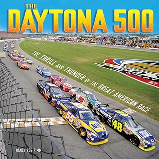 Read Online The Daytona 500: The Thrill and Thunder of the Great American Race - Nancy Roe Pimm file in ePub