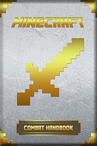 Full Download Minecraft: Combat Handbook: Ultimate Collector's Edition (Minecraft Handbooks, Minecraft Books For Kids) - Pall Albertsson file in ePub