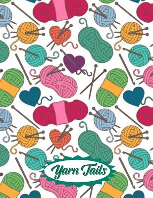 Read Yarn Tails: 8.5 X 11 - Knit & Crochet Graph Paper Notebook - 5:1 - Fiber Craft Patterns Journal White & Colorful Yarn 150 Pages (75 Sheets Front & Back) - Spring Hill Stationery file in ePub
