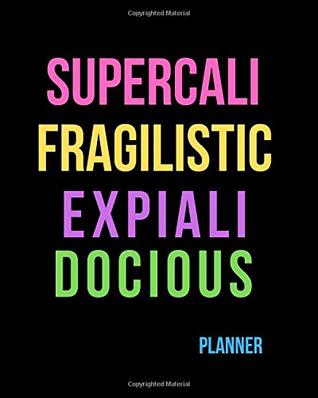 Read Supercalifragilisticexpialidocious: 52-Week Motivational Planner -  file in ePub