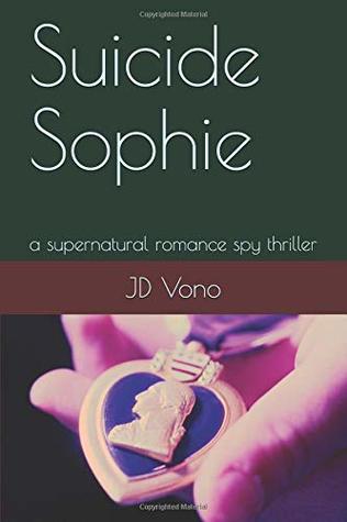 Read Suicide Sophie: a supernatural romance spy thriller - JD Vono | ePub