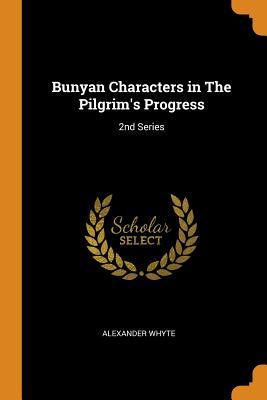 Read Bunyan Characters in the Pilgrim's Progress: 2nd Series - Alexander Whyte file in ePub