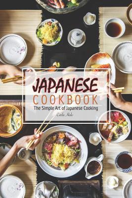 Read Japanese Cookbook: The Simple Art of Japanese Cooking - Carla Hale file in ePub