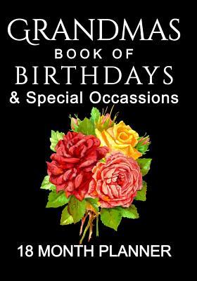 Download Grandmas Book of Birthdays and Special Occasions: 18 Month Daily Planner 2019-2020 Calendar to Keep Track of Birthdays and Special Occasions - Hustlagirl | ePub