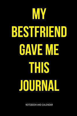 Read My Bestfriend Gave Me This Journal: Blank Lined Journal with Calendar for Amazing Bff -  file in ePub