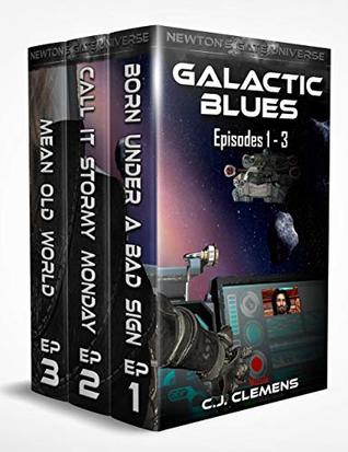Read Galactic Blues - Box Set Episodes 1-3: A Newton's Gate Space Opera Adventure (Galactic Blues Box Set Book 1) - C.J. Clemens file in ePub