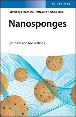 Full Download Nanosponges: From Fundamentals to Applications - Francesco Trotta file in ePub