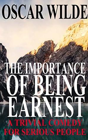 Read The Importance of Being Earnest by Oscar Wilde (Illustrated) - Oscar Wilde | PDF