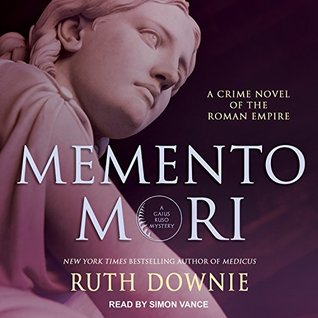 Full Download Memento Mori: A Crime Novel of the Roman Empire - Ruth Downie | PDF
