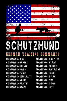 Read Online Schutzhund - German Training Commands: Anxiety Manager and Panic Attack Planner - Remember Everyone Deployed | PDF