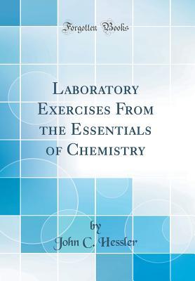 Full Download Laboratory Exercises from the Essentials of Chemistry (Classic Reprint) - John C. Hessler file in ePub