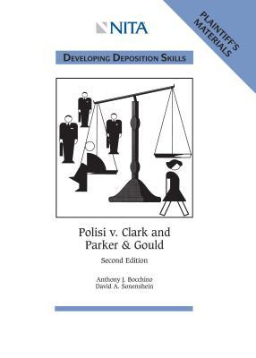 Read Online Polisi V. Clark and Parker & Gould: Developing Deposition Skills, Plaintiff's Materials - Anthony J Bocchino | PDF