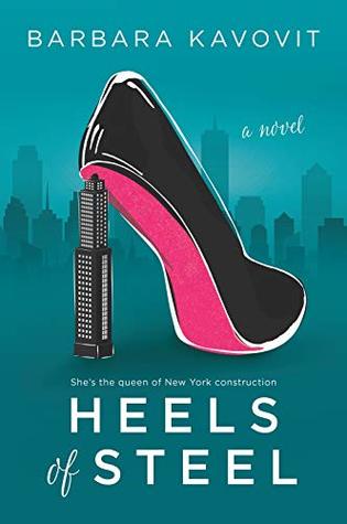 Read Heels of Steel: a novel about the queen of New York construction - Barbara Kavovit file in ePub