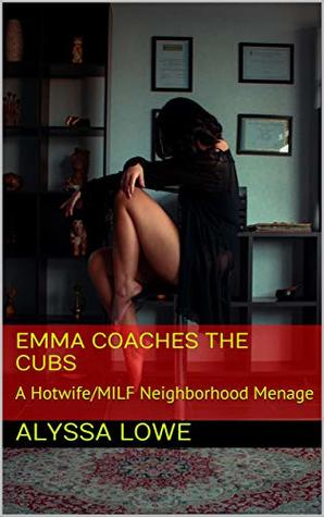 Download Emma Coaches the Cubs: A Hotwife/MILF Neighborhood Menage (Coconut Bay Cougar Book 1) - Alyssa Lowe file in ePub