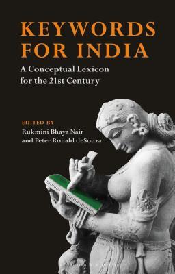 Read Online Keywords for India: A Conceptual Lexicon for the 21st Century - Rukmini Bhaya Nair | PDF