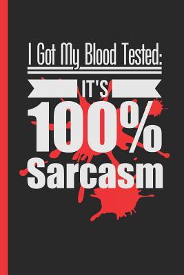 Read I Got My Blood Tested It's 100% Sarcasm: Notebook & Journal or Diary for Sarcastic Persons, Date Line Ruled Paper (120 Pages, 6x9) - Lovely Writings | PDF