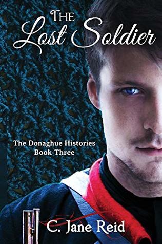 Full Download The Lost Soldier: The Donaghue Histories Book Three - C. Jane Reid file in PDF