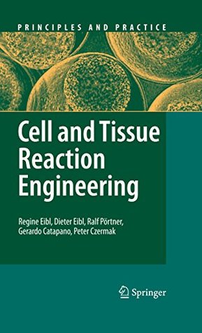 Read Cell and Tissue Reaction Engineering (Principles and Practice) - Regine Eibl | PDF