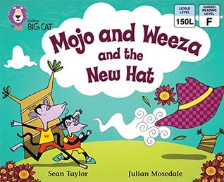 Read Online Mojo and Weeza and the New Hat: Band 04/Blue (Collins Big Cat) - Sean Taylor file in PDF