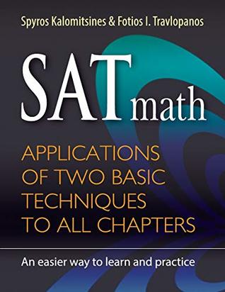 Read Online SAT Math: Applications of Two Basic Techniques to All Chapters - Spyros Kalomitsines | PDF