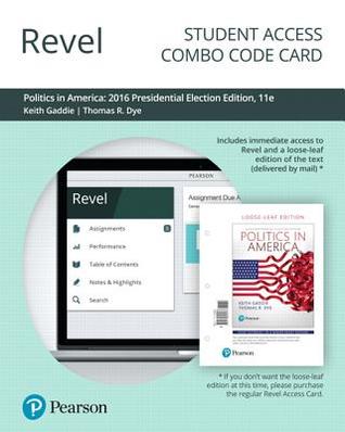 Full Download Politics in America, 2016 Presidential Election Edition [with Revel Code] - Thomas R. Dye | ePub