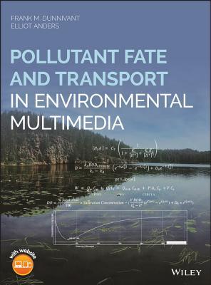 Read Online Pollutant Fate and Transport in Environmental Multimedia - Frank M Dunnivant | PDF