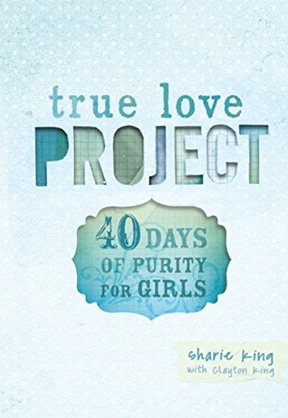 Full Download 40 Days of Purity for Girls (True Love Project) - Sharie King file in ePub