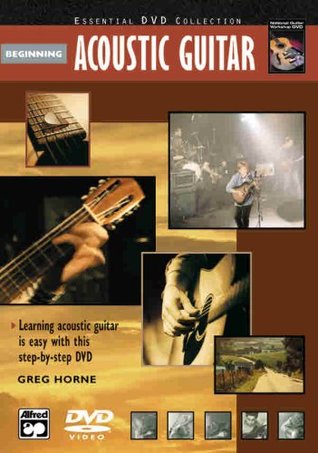Full Download Complete Acoustic Guitar Method: Beginning Acoustic Guitar, DVD - Greg Horne file in PDF