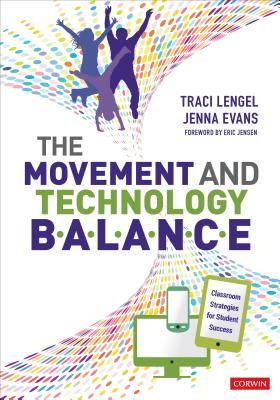 Full Download The Movement and Technology Balance: Classroom Strategies for Student Success - Traci Lengel | PDF