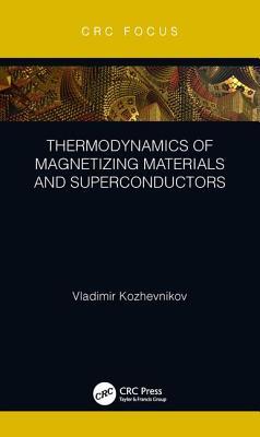 Full Download Thermodynamics of Magnetizing Materials and Superconductors - Vladimir Kozhevnikov file in ePub