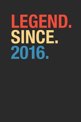 Read Legend Since 2016: Blank Lined Notebook / Journal (6 X 9) - Birthday Gift and Anniversary Gift - Legend Publishing file in ePub