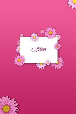 Download Eileen: Personalized Name 6 X 9 Inch Matte Softcover Paperback Notebook Journal with 120 Blank Lined Pages Gift for Girls Teens Women -  | PDF