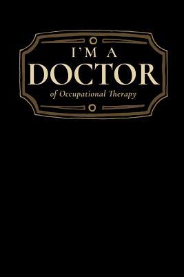 Read I'm a Doctor of Occupational Therapy: Blank Lined Journal - Wise Graduate Press file in ePub