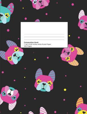 Full Download French Bulldog Back to School Composition Notebook for Girls or Boys Funny Dog Pattern for Elementary Journal Writing or Notes Wide Ruled Blank, Lined: Cute Notepad for Kids Back-To-School Supplies Diary for Class Notes, Homework Assignments, Etc. - Jb Books | ePub