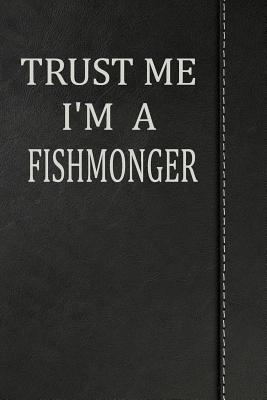 Full Download Trust Me I'm a Fishmonger: Beer Tasting Journal Rate and Record Your Favorite Beers 120 Pages 6x9 -  | PDF