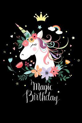 Read Magic Birthday: Birthday Gift for Girls and Boys / Diary Notebook / 6x9 Composition, Write, Sketch, Draw & Hand Book / For Creative Journaling, Writing and Drawing - Sky Journal Publishing file in ePub