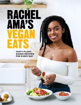 Full Download Rachel Ama’s Vegan Eats: Tasty plant-based recipes for every day - Rachel Ama | ePub